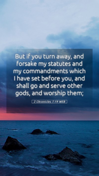 Picture 05 - 2 Chronicles 7:19 WEB Mobile Phone Wallpaper - But if you turn away, and forsake my statutes and - Mobile Bible Verse Wallpaper