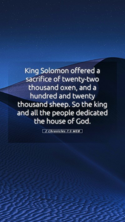 Picture 05 - 2 Chronicles 7:5 WEB Mobile Phone Wallpaper - King Solomon offered a sacrifice of twenty-two - Mobile Bible Verse Wallpaper