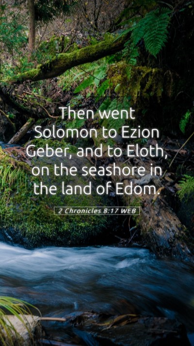 Picture 05 - 2 Chronicles 8:17 WEB Mobile Phone Wallpaper - Then went Solomon to Ezion Geber, and to Eloth, - Mobile Bible Verse Wallpaper