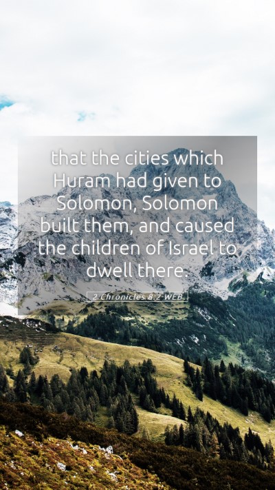 Picture 05 - 2 Chronicles 8:2 WEB Mobile Phone Wallpaper - that the cities which Huram had given to Solomon, - Mobile Bible Verse Wallpaper