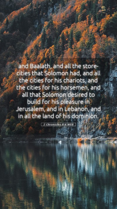 Picture 05 - 2 Chronicles 8:6 WEB Mobile Phone Wallpaper - and Baalath, and all the store-cities that - Mobile Bible Verse Wallpaper