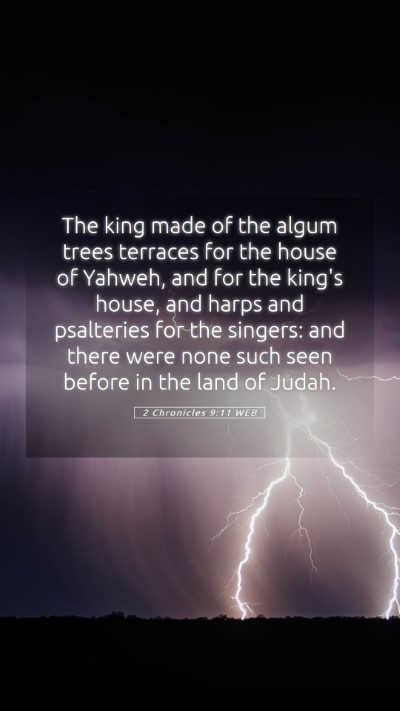 Picture 05 - 2 Chronicles 9:11 WEB Mobile Phone Wallpaper - The king made of the algum trees terraces for the - Mobile Bible Verse Wallpaper