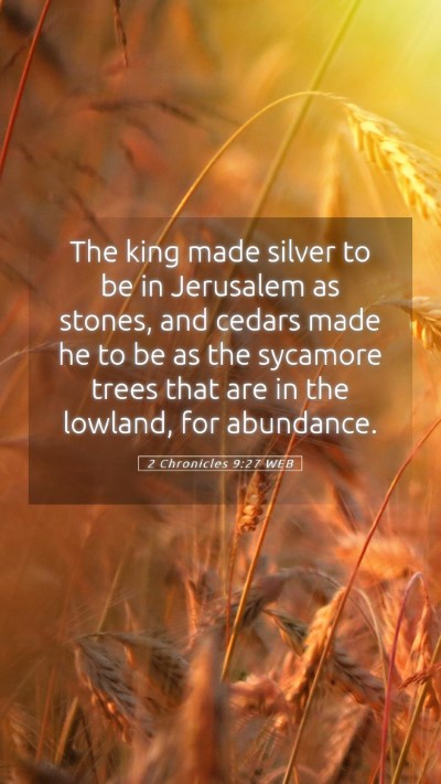 Picture 05 - 2 Chronicles 9:27 WEB Mobile Phone Wallpaper - The king made silver to be in Jerusalem as - Mobile Bible Verse Wallpaper