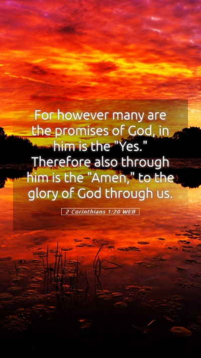 Picture 05 - 2 Corinthians 1:20 WEB Mobile Phone Wallpaper - For however many are the promises of God, in him - Mobile Bible Verse Wallpaper