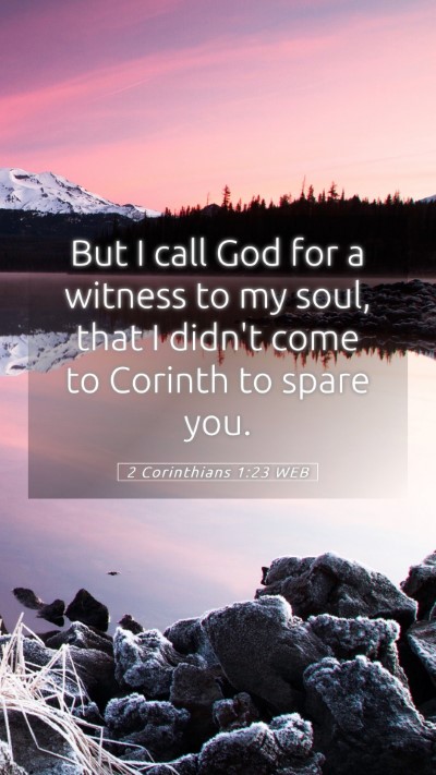 Picture 05 - 2 Corinthians 1:23 WEB Mobile Phone Wallpaper - But I call God for a witness to my soul, that I - Mobile Bible Verse Wallpaper