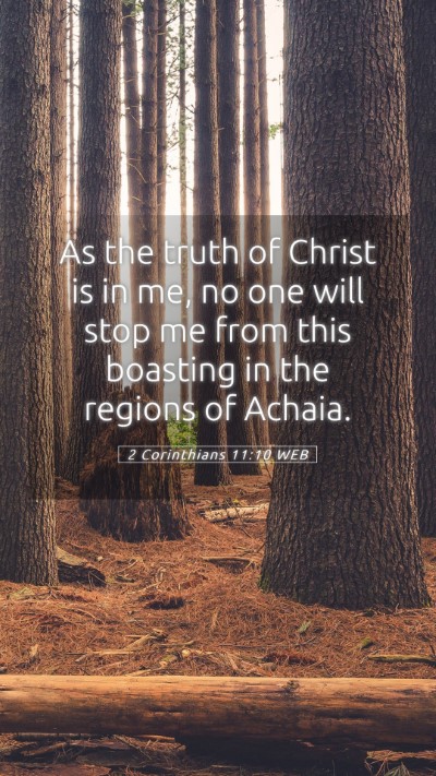 Picture 05 - 2 Corinthians 11:10 WEB Mobile Phone Wallpaper - As the truth of Christ is in me, no one will stop - Mobile Bible Verse Wallpaper