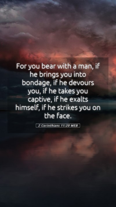 Picture 05 - 2 Corinthians 11:20 WEB Mobile Phone Wallpaper - For you bear with a man, if he brings you into - Mobile Bible Verse Wallpaper