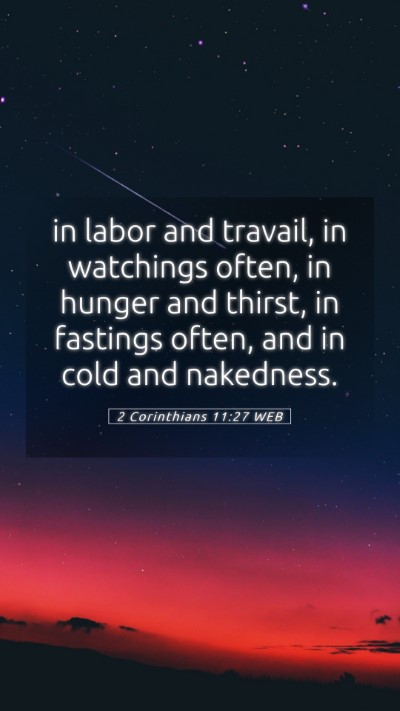 Picture 05 - 2 Corinthians 11:27 WEB Mobile Phone Wallpaper - in labor and travail, in watchings often, in - Mobile Bible Verse Wallpaper