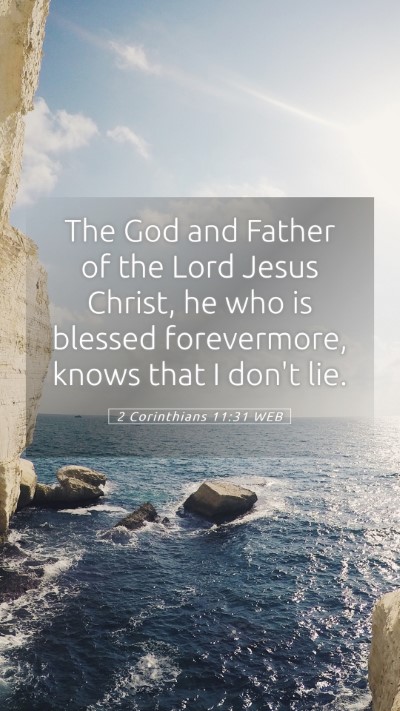 Picture 05 - 2 Corinthians 11:31 WEB Mobile Phone Wallpaper - The God and Father of the Lord Jesus Christ, he - Mobile Bible Verse Wallpaper
