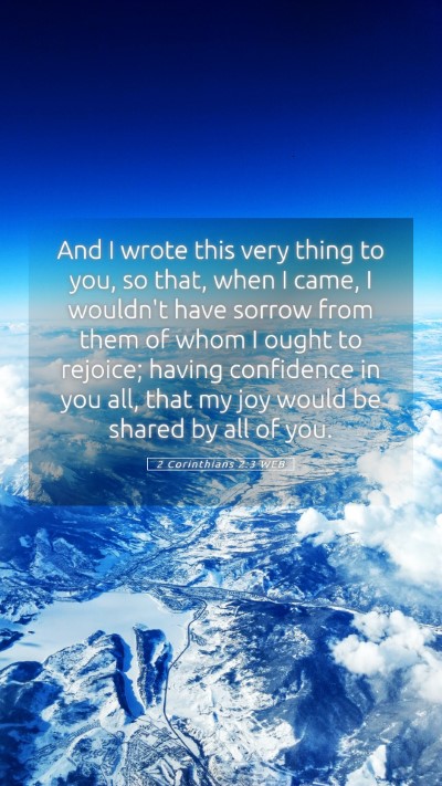Picture 05 - 2 Corinthians 2:3 WEB Mobile Phone Wallpaper - And I wrote this very thing to you, so that, when - Mobile Bible Verse Wallpaper