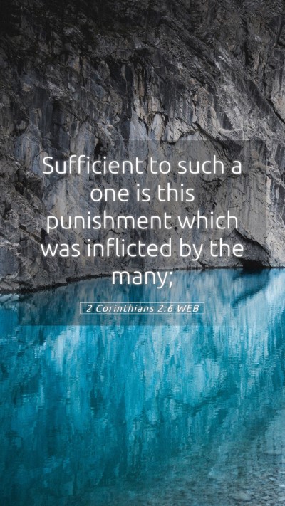 Picture 05 - 2 Corinthians 2:6 WEB Mobile Phone Wallpaper - Sufficient to such a one is this punishment which - Mobile Bible Verse Wallpaper