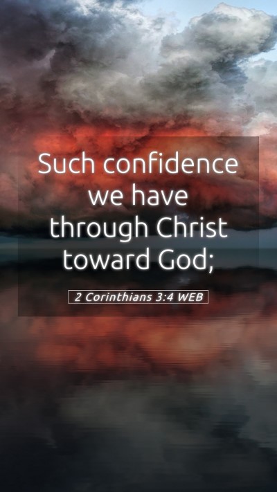 Picture 05 - 2 Corinthians 3:4 WEB Mobile Phone Wallpaper - Such confidence we have through Christ toward - Mobile Bible Verse Wallpaper