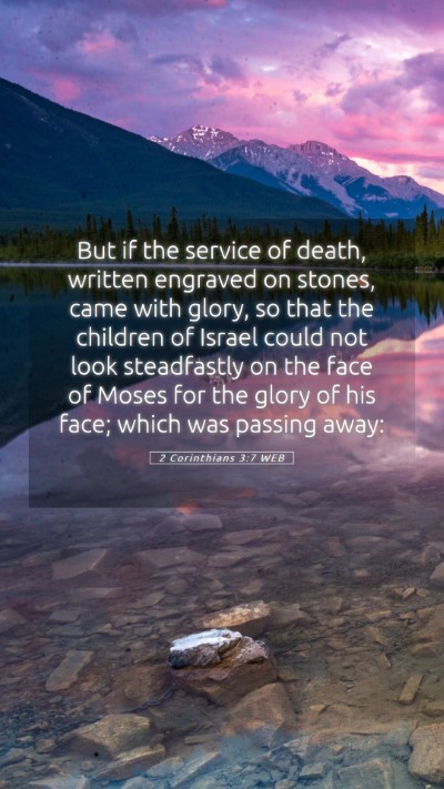 Picture 05 - 2 Corinthians 3:7 WEB Mobile Phone Wallpaper - But if the service of death, written engraved on - Mobile Bible Verse Wallpaper