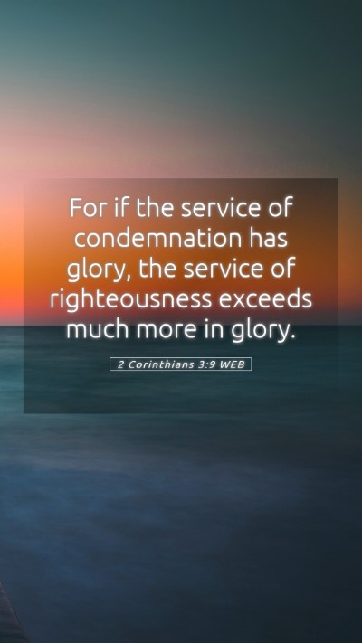 Picture 05 - 2 Corinthians 3:9 WEB Mobile Phone Wallpaper - For if the service of condemnation has glory, the - Mobile Bible Verse Wallpaper