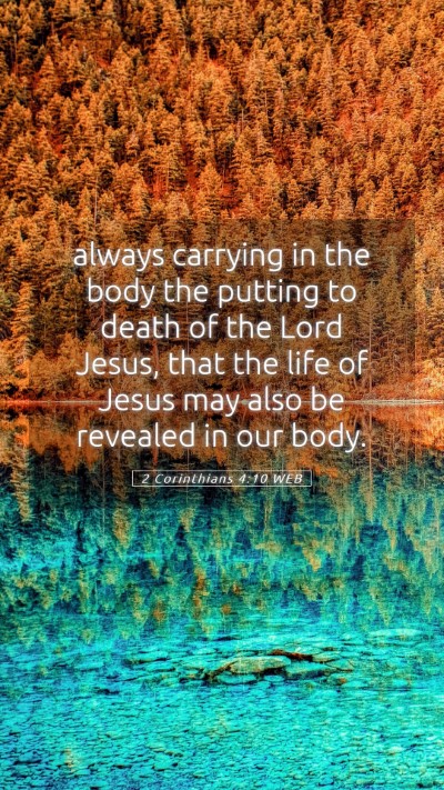 Picture 05 - 2 Corinthians 4:10 WEB Mobile Phone Wallpaper - always carrying in the body the putting to death - Mobile Bible Verse Wallpaper