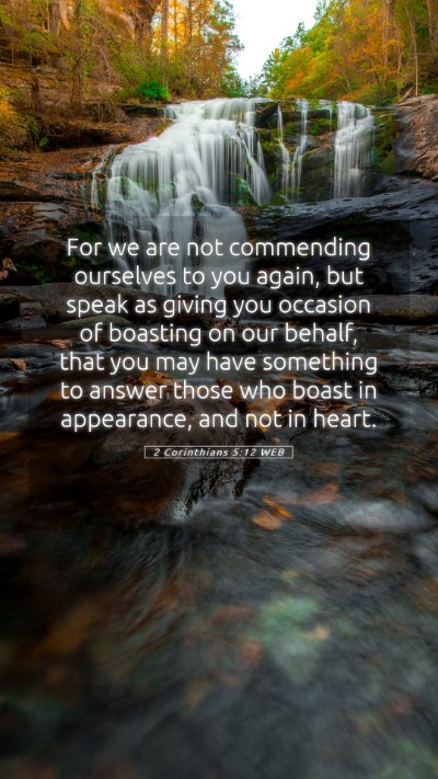 Picture 05 - 2 Corinthians 5:12 WEB Mobile Phone Wallpaper - For we are not commending ourselves to you again, - Mobile Bible Verse Wallpaper