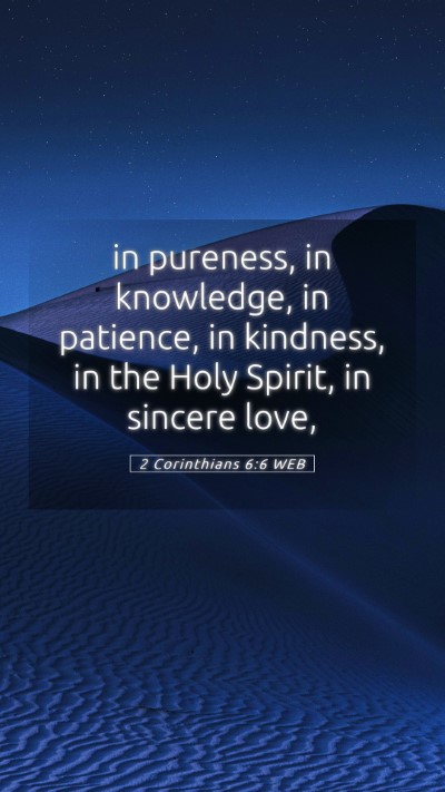 Picture 05 - 2 Corinthians 6:6 WEB Mobile Phone Wallpaper - in pureness, in knowledge, in patience, in - Mobile Bible Verse Wallpaper
