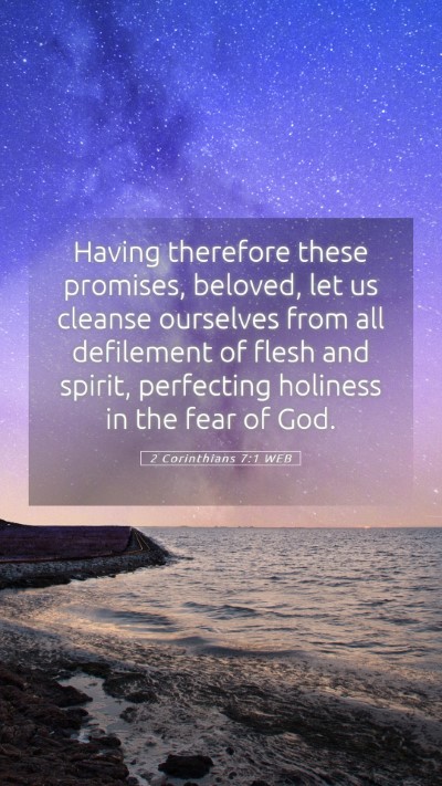 Picture 05 - 2 Corinthians 7:1 WEB Mobile Phone Wallpaper - Having therefore these promises, beloved, let us - Mobile Bible Verse Wallpaper