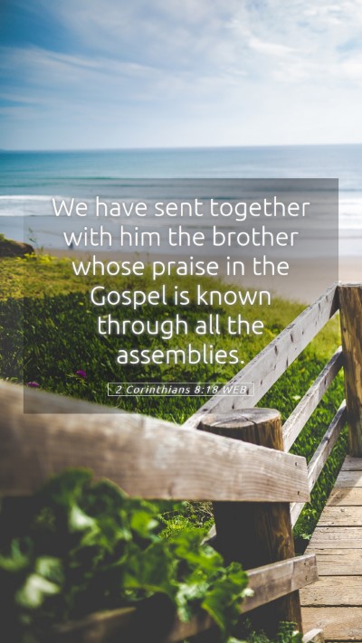 Picture 05 - 2 Corinthians 8:18 WEB Mobile Phone Wallpaper - We have sent together with him the brother whose - Mobile Bible Verse Wallpaper