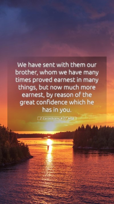 Picture 05 - 2 Corinthians 8:22 WEB Mobile Phone Wallpaper - We have sent with them our brother, whom we have - Mobile Bible Verse Wallpaper