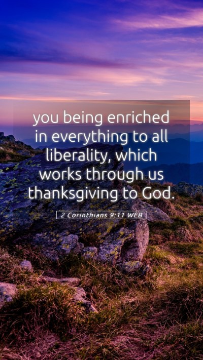 Picture 05 - 2 Corinthians 9:11 WEB Mobile Phone Wallpaper - you being enriched in everything to all - Mobile Bible Verse Wallpaper