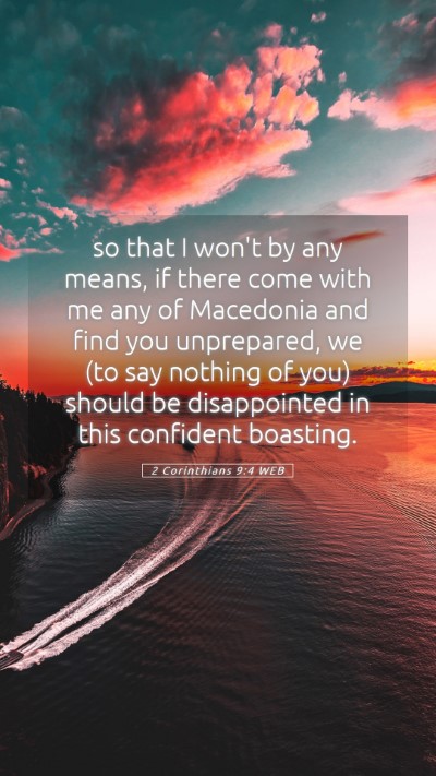 Picture 05 - 2 Corinthians 9:4 WEB Mobile Phone Wallpaper - so that I won't by any means, if there come with - Mobile Bible Verse Wallpaper