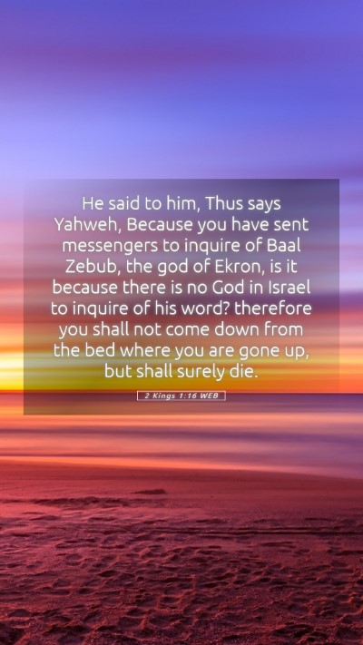 Picture 05 - 2 Kings 1:16 WEB Mobile Phone Wallpaper - He said to him, Thus says Yahweh, Because you - Mobile Bible Verse Wallpaper