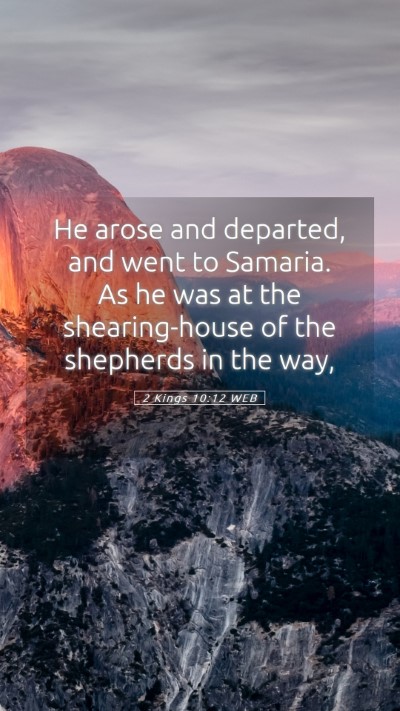 Picture 05 - 2 Kings 10:12 WEB Mobile Phone Wallpaper - He arose and departed, and went to Samaria. As he - Mobile Bible Verse Wallpaper