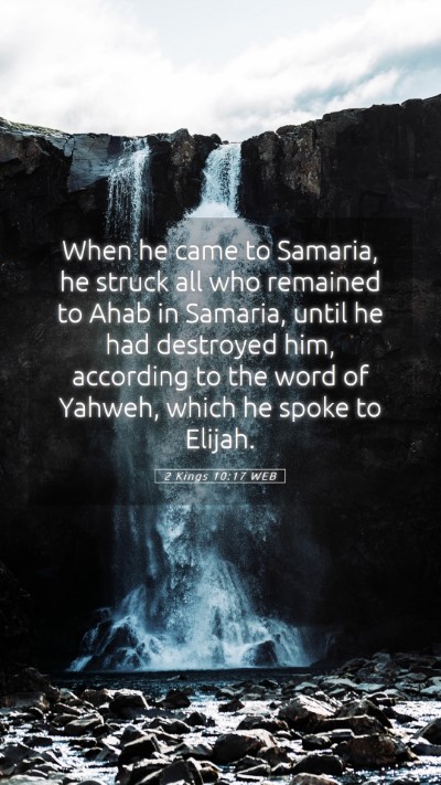 Picture 05 - 2 Kings 10:17 WEB Mobile Phone Wallpaper - When he came to Samaria, he struck all who - Mobile Bible Verse Wallpaper