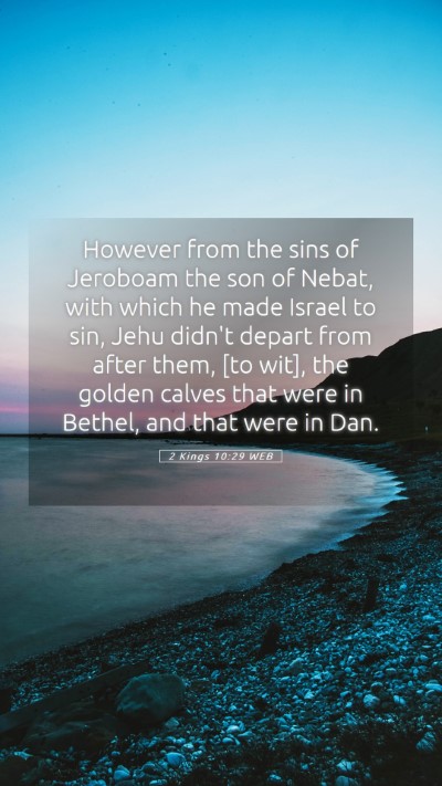 Picture 05 - 2 Kings 10:29 WEB Mobile Phone Wallpaper - However from the sins of Jeroboam the son of - Mobile Bible Verse Wallpaper