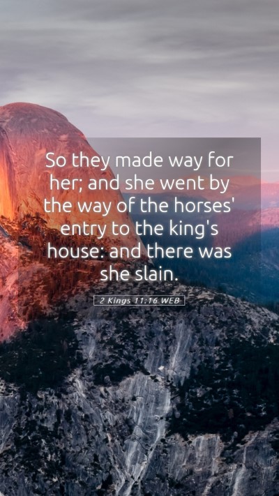 Picture 05 - 2 Kings 11:16 WEB Mobile Phone Wallpaper - So they made way for her; and she went by the way - Mobile Bible Verse Wallpaper