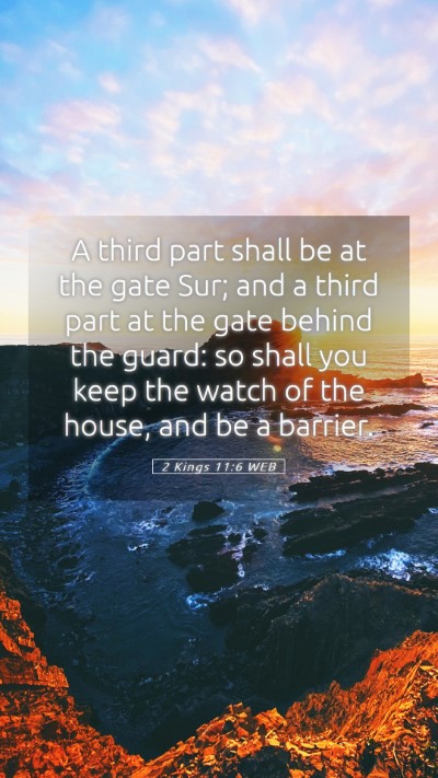 Picture 05 - 2 Kings 11:6 WEB Mobile Phone Wallpaper - A third part shall be at the gate Sur; and a - Mobile Bible Verse Wallpaper