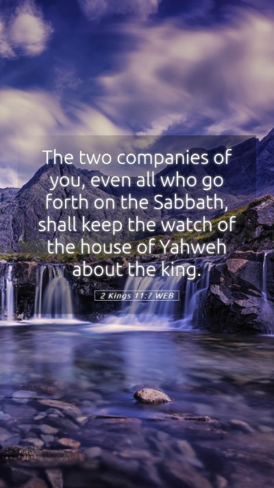Picture 05 - 2 Kings 11:7 WEB Mobile Phone Wallpaper - The two companies of you, even all who go forth - Mobile Bible Verse Wallpaper