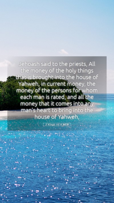 Picture 05 - 2 Kings 12:4 WEB Mobile Phone Wallpaper - Jehoash said to the priests, All the money of the - Mobile Bible Verse Wallpaper