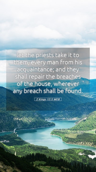 Picture 05 - 2 Kings 12:5 WEB Mobile Phone Wallpaper - let the priests take it to them, every man from - Mobile Bible Verse Wallpaper