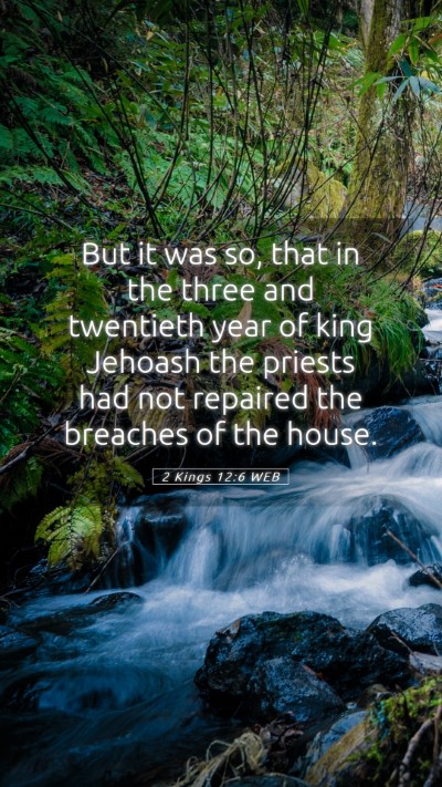 Picture 05 - 2 Kings 12:6 WEB Mobile Phone Wallpaper - But it was so, that in the three and twentieth - Mobile Bible Verse Wallpaper