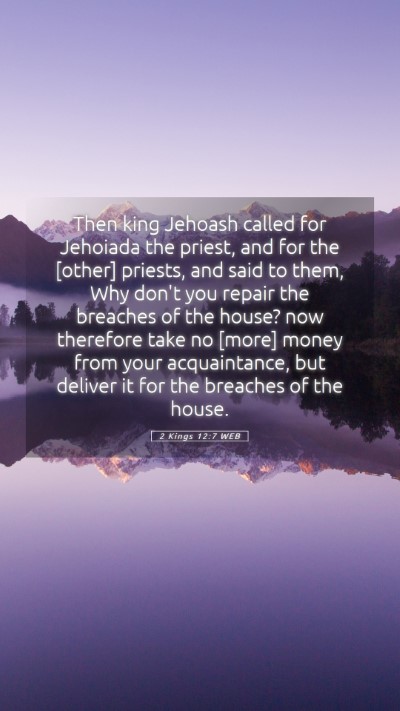Picture 05 - 2 Kings 12:7 WEB Mobile Phone Wallpaper - Then king Jehoash called for Jehoiada the priest, - Mobile Bible Verse Wallpaper