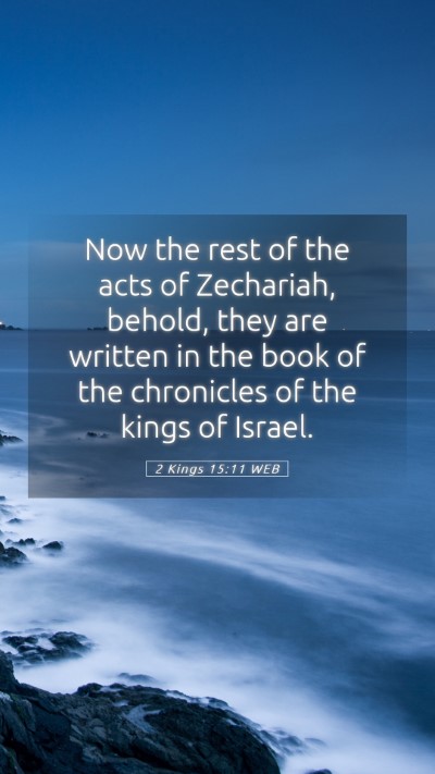 Picture 05 - 2 Kings 15:11 WEB Mobile Phone Wallpaper - Now the rest of the acts of Zechariah, behold, - Mobile Bible Verse Wallpaper