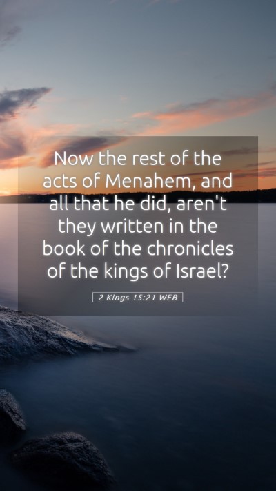 Picture 05 - 2 Kings 15:21 WEB Mobile Phone Wallpaper - Now the rest of the acts of Menahem, and all that - Mobile Bible Verse Wallpaper