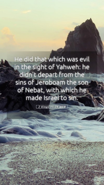 Picture 05 - 2 Kings 15:24 WEB Mobile Phone Wallpaper - He did that which was evil in the sight of - Mobile Bible Verse Wallpaper