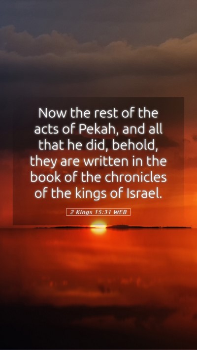 Picture 05 - 2 Kings 15:31 WEB Mobile Phone Wallpaper - Now the rest of the acts of Pekah, and all that - Mobile Bible Verse Wallpaper