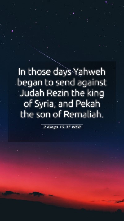 Picture 05 - 2 Kings 15:37 WEB Mobile Phone Wallpaper - In those days Yahweh began to send against Judah - Mobile Bible Verse Wallpaper