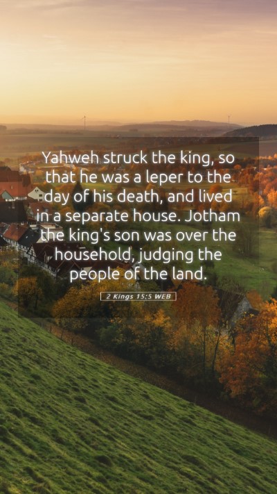 Picture 05 - 2 Kings 15:5 WEB Mobile Phone Wallpaper - Yahweh struck the king, so that he was a leper to - Mobile Bible Verse Wallpaper