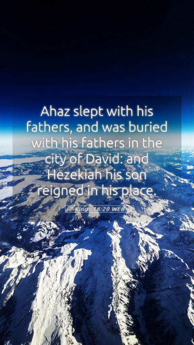 Picture 05 - 2 Kings 16:20 WEB Mobile Phone Wallpaper - Ahaz slept with his fathers, and was buried with - Mobile Bible Verse Wallpaper