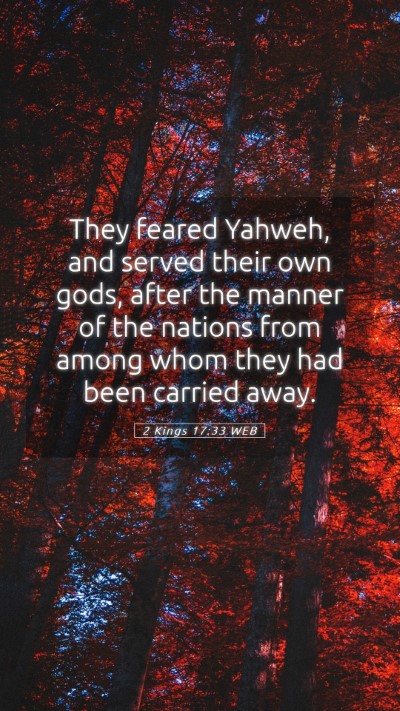 Picture 05 - 2 Kings 17:33 WEB Mobile Phone Wallpaper - They feared Yahweh, and served their own gods, - Mobile Bible Verse Wallpaper