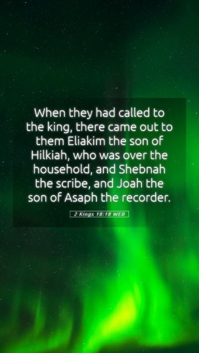 Picture 05 - 2 Kings 18:18 WEB Mobile Phone Wallpaper - When they had called to the king, there came out - Mobile Bible Verse Wallpaper