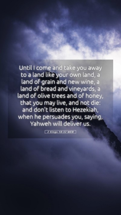 Picture 05 - 2 Kings 18:32 WEB Mobile Phone Wallpaper - Until I come and take you away to a land like - Mobile Bible Verse Wallpaper