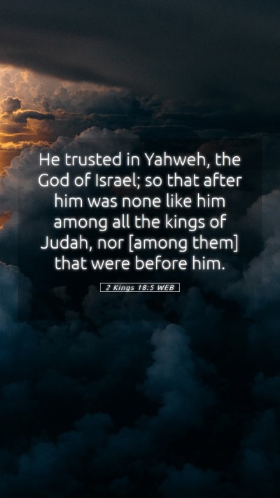 Picture 05 - 2 Kings 18:5 WEB Mobile Phone Wallpaper - He trusted in Yahweh, the God of Israel; so that - Mobile Bible Verse Wallpaper