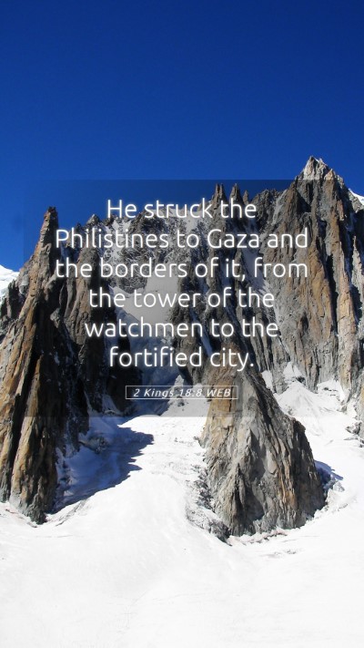 Picture 05 - 2 Kings 18:8 WEB Mobile Phone Wallpaper - He struck the Philistines to Gaza and the borders - Mobile Bible Verse Wallpaper
