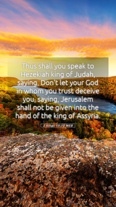 Picture 05 - 2 Kings 19:10 WEB Mobile Phone Wallpaper - Thus shall you speak to Hezekiah king of Judah, - Mobile Bible Verse Wallpaper